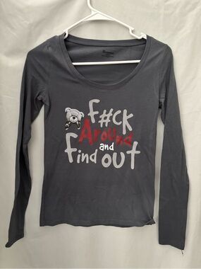 F around and find out graphic long sleeve Tshirt